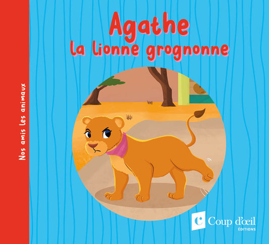 Agathe la lionne grognonne