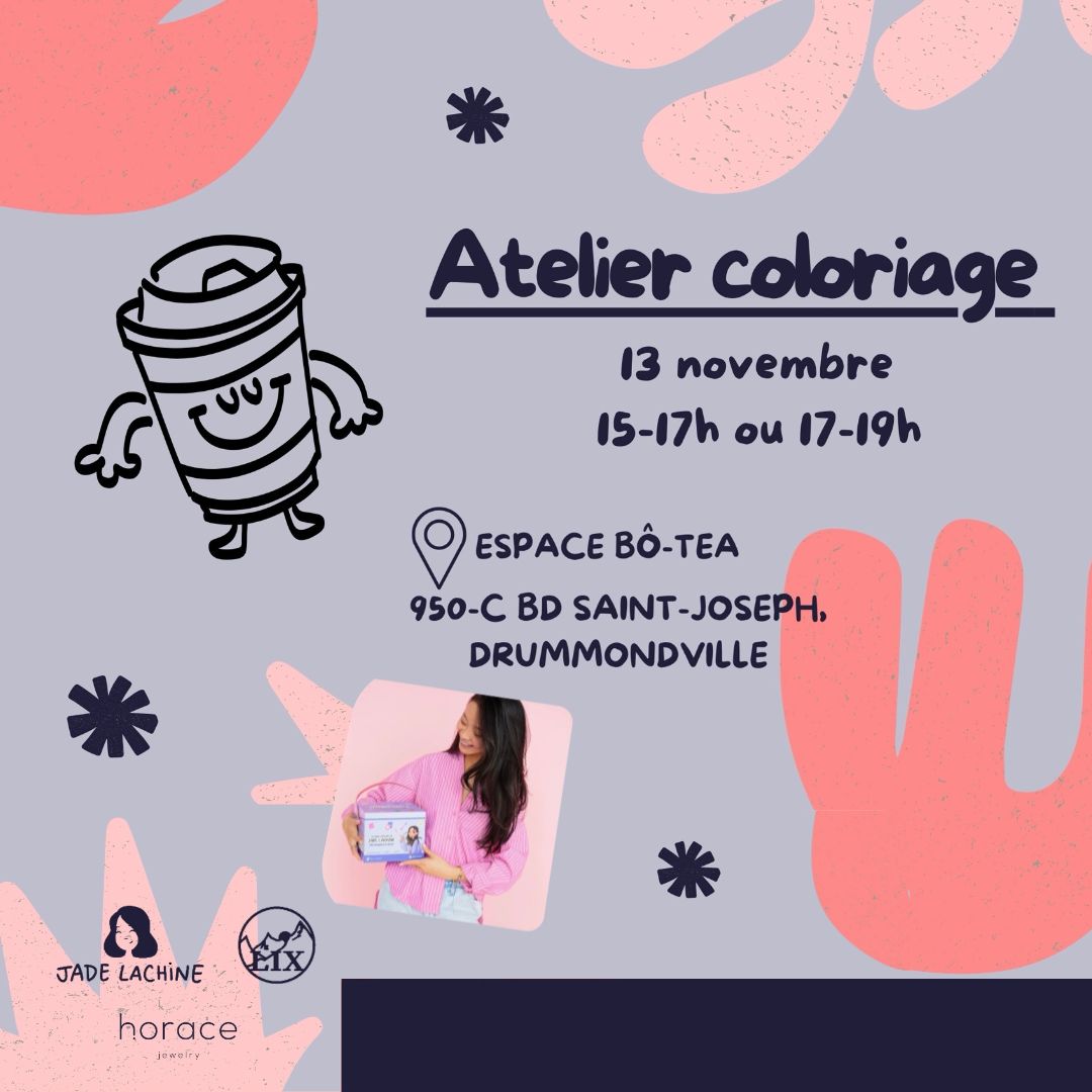 Atelier coloriage Jade Lachine a l'Espace Bo-Tea de Drummondville, 13 novembre 2026, 15 h a 17 h ou 17 h a 19 h