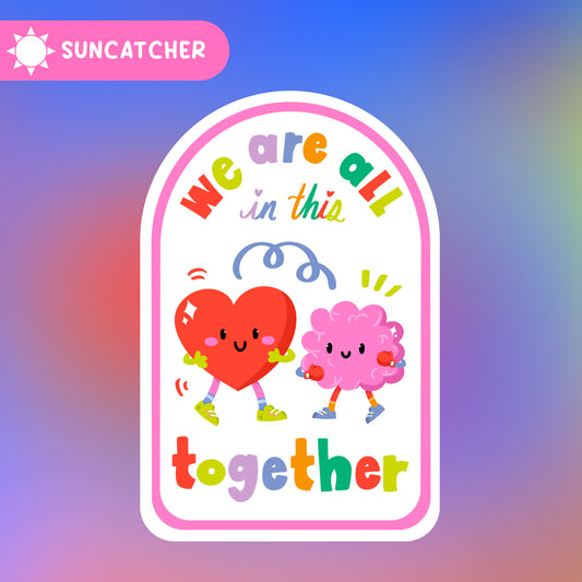 Suncatcher - We are all in this together